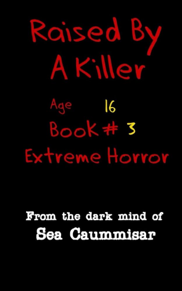 Raised By A Killer: Extreme Horror Book #3 Age 16 cover image