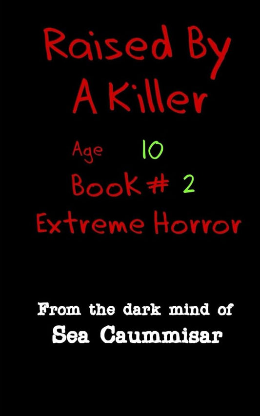 Raised By a Killer: Extreme Horror Book #2 Age 10 cover image