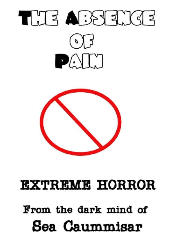 The Absence of Pain: Extreme Horror cover image