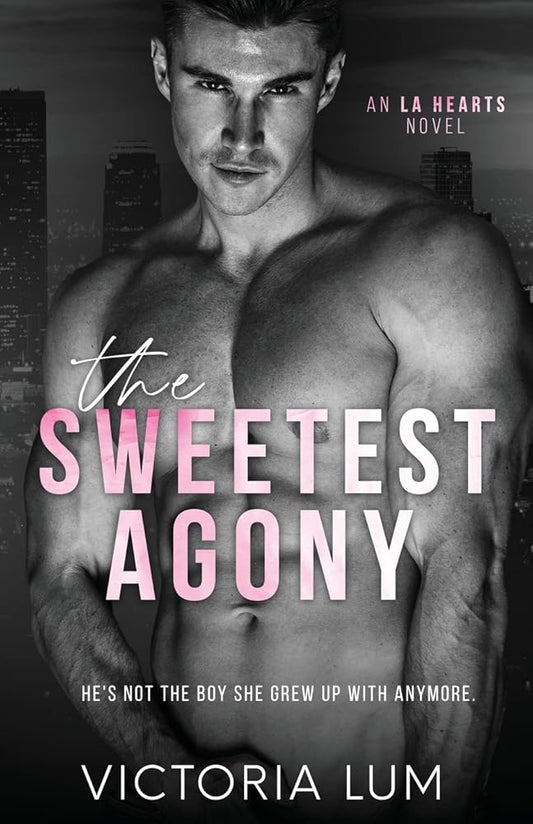 The Sweetest Agony: An Unrequited Love Childhood Friends to Lovers Romance (LA Hearts) cover image